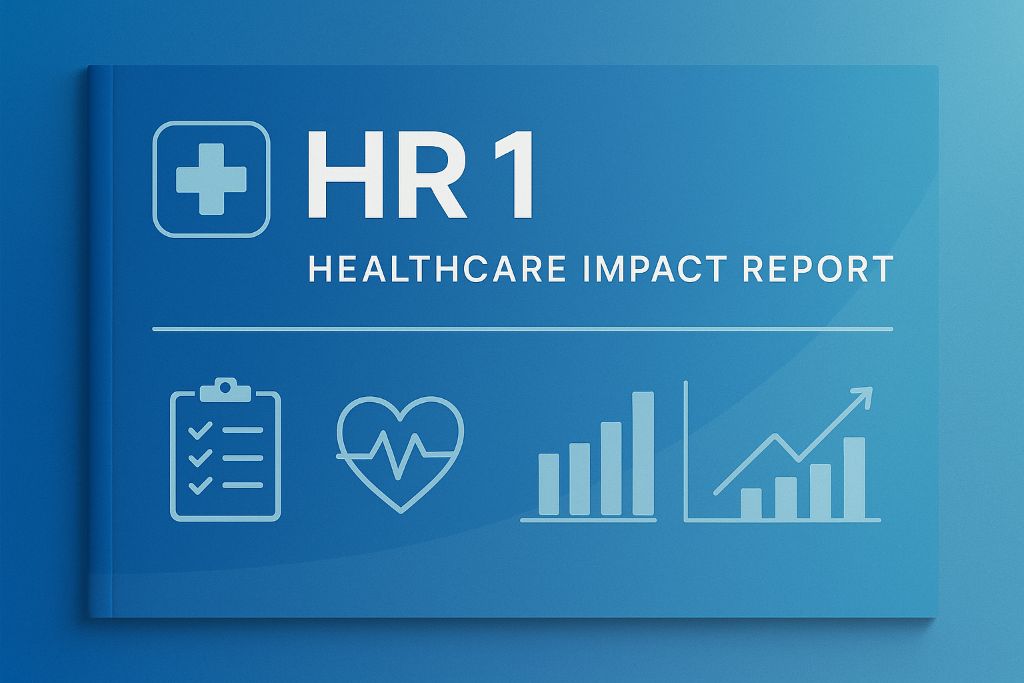 HR 1 Healthcare Impact Report