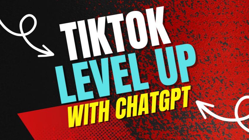 TikTok Level Up with ChatGPT