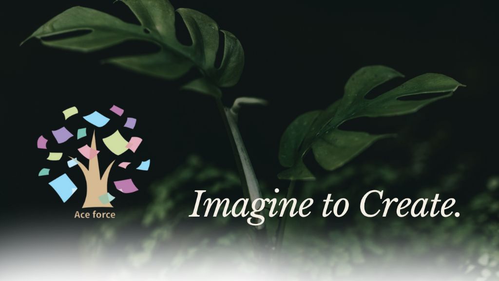 Ace Force - Imagine to Create
